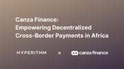 Hyperithm、アフリカ向けDeFiソリューションを提供する「Canza Finance」に出資