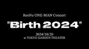 「ReoNa ONE-MAN Concert ”Birth 2024”」at 東京ガーデンシアター、オフィシャル1次先行抽選受付開始！