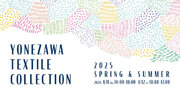 米沢織の展示商談会「YONEZAWA TEXTILE COLLECTION 2025 Spring ＆ Summer」を開催します