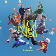 Travis Japan、新曲「T.G.I. Friday Night」　3月18日（月）配信リリース！