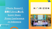 【Photo Report】豪華ゲストに沸いたScent Store Press Conference in Indonesia