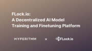 Hyperithm、ブロックチェーンを活用した連合学習プラットフォームを開発する「FLock.io」に出資