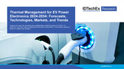 「EV用パワーエレクトロニクスの熱管理」に関する技術、材料、サプライヤー、市場予測をまとめた調査レポートの販売をIDTechExが開始しました。