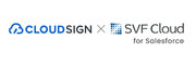 「クラウドサイン」と「SVF Cloud for Salesforce」が連携～Salesforce上で契約帳票作成から契約管理まで一気通貫でデジタル化～