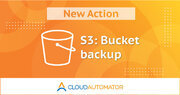 サーバーワークス、Cloud Automator に「S3:バケットをバックアップ」の新機能を追加