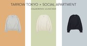 『TARROW TOKYO』 SOCIAL APARTMENT入居者 コラボアイテム　とことんユーザー目線に立ち作り上げた「ラウンジウェア」11月29日発売
