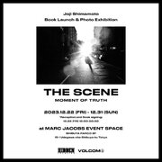 Joji Shimamoto 「THE SCENE-MOMENT OF TRUTH」ブックローンチ記念写真展を12月22日（金）に開催 !!