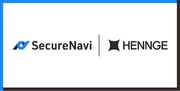 HENNGE、ISMS認証・プライバシーマークの取得運用効率化ツールを提供するSecureNavi株式会社へ出資